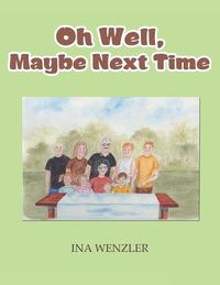 Cover image for Oh Well, Maybe Next Time