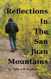 Cover image for Reflections In The San Juan Mountains
