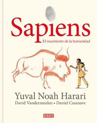Cover image for Sapiens: Volumen I: El nacimiento de la humanidad (Edicion grafica) / Sapiens: A Graphic History: The Birth of Humankind