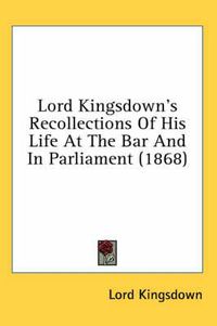 Cover image for Lord Kingsdown's Recollections of His Life at the Bar and in Parliament (1868)