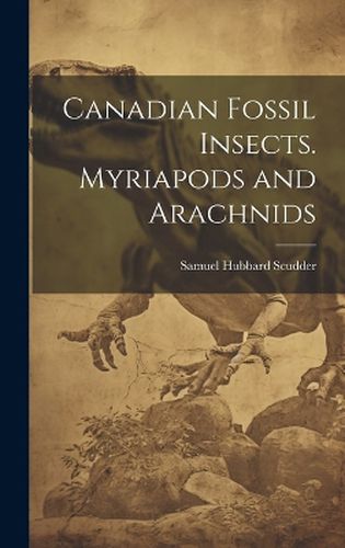 Canadian Fossil Insects. Myriapods and Arachnids