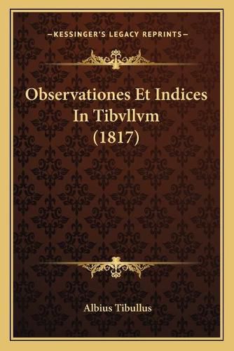 Observationes Et Indices in Tibvllvm (1817)