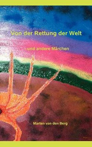 Cover image for Von der Rettung der Welt: - und andere Marchen