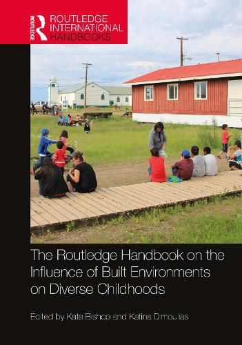 Cover image for The Routledge Handbook on the Influence of Built Environments on Diverse Childhoods