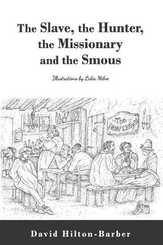 Cover image for The Slave, the Hunter, the Missionary and the Smous