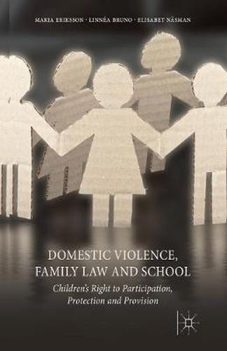 Cover image for Domestic Violence, Family Law and School: Children's Right to Participation, Protection and Provision