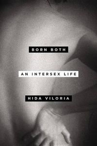 Cover image for Born Both: An Intersex Life