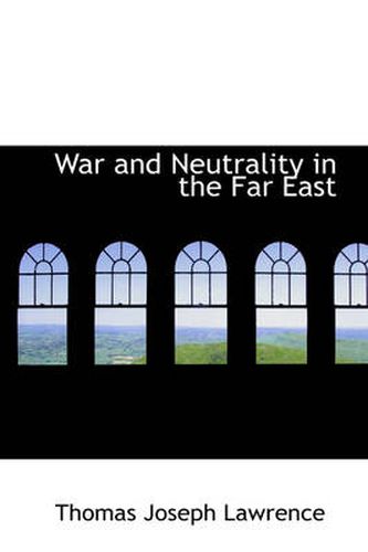 Cover image for War and Neutrality in the Far East