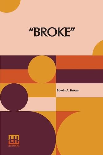 Cover image for Broke: The Man Without The Dime