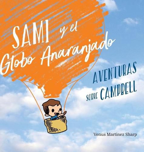 Cover image for Sami y el Globo Anaranjado: Aventuras sobre Campbell