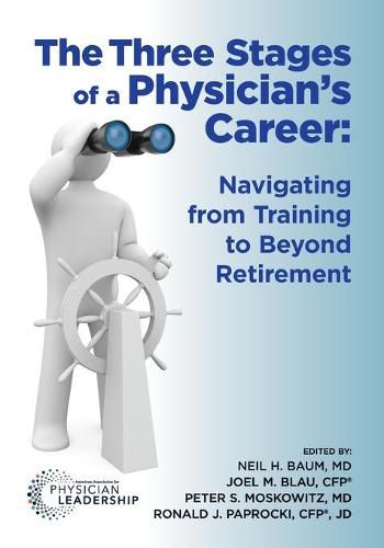 Cover image for The Three Stages of a Physician's Career: Navigating from Training to Beyond Retirement