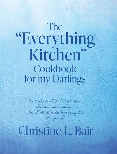 Cover image for The "Everything Kitchen" Cookbook for my Darlings