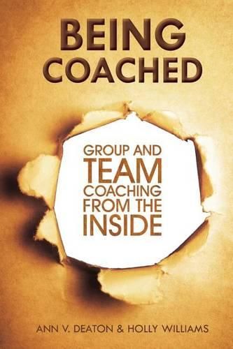 Cover image for Being Coached: Group and Team Coaching from the Inside