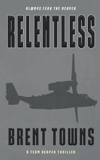 Cover image for Relentless: A Team Reaper Thriller