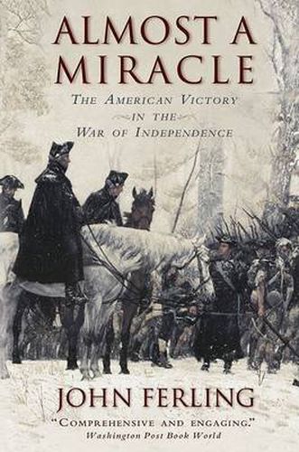 Cover image for Almost A Miracle: The American Victory in the War of Independence