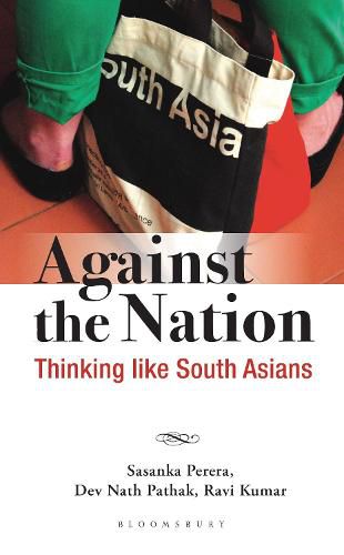 Cover image for Against the Nation: Thinking Like South Asians