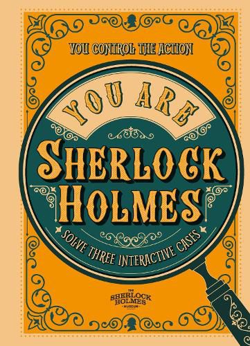 You Are Sherlock Holmes: You control the action: three interactive cases