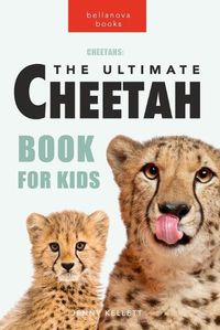 Cover image for Cheetahs: The Ultimate Cheetah Book for Kids