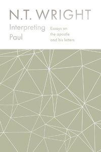 Cover image for Interpreting Paul: Essays on the Apostle and his Letters