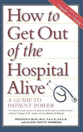 Cover image for How to Get Out of the Hospital Alive: A Guide to Patient Power