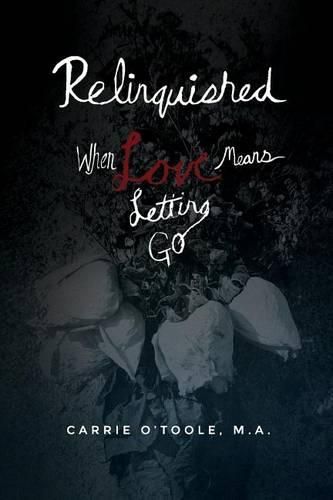 Cover image for Relinquished: When Love Means Letting Go