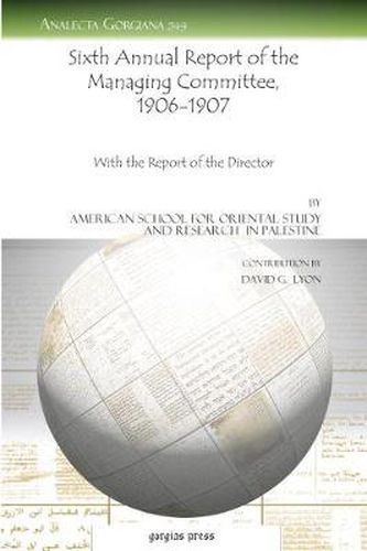 Sixth Annual Report of the Managing Committee, 1906-1907: With the Report of the Director