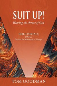 Cover image for Suit Up! Wearing the Armor of God