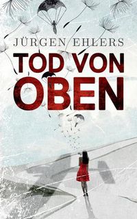 Cover image for Tod von oben: Liebe und Verrat in den besetzten Niederlanden, 1941-42