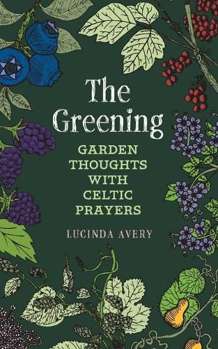 Cover image for The Greening: Garden Thoughts with Celtic Prayers