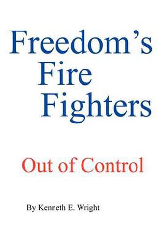 Freedom's Fire Fighters: Out of Control