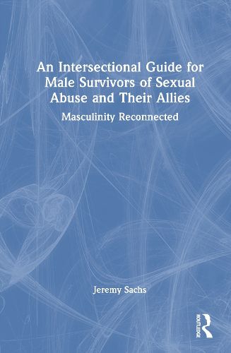 Cover image for An Intersectional Guide for Male Survivors of Sexual Abuse and Their Allies