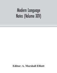 Cover image for Modern language notes (Volume XXV)