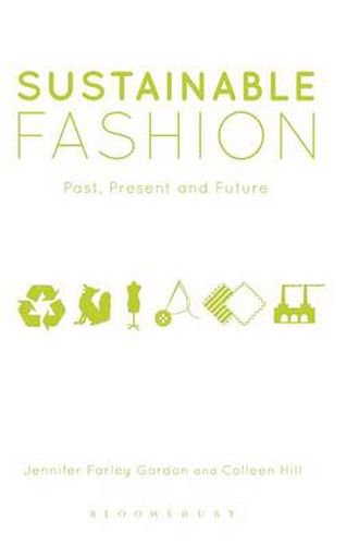 Sustainable Fashion: Past, Present and Future