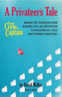 Cover image for From Crew to Captain - A Privateer's Tale