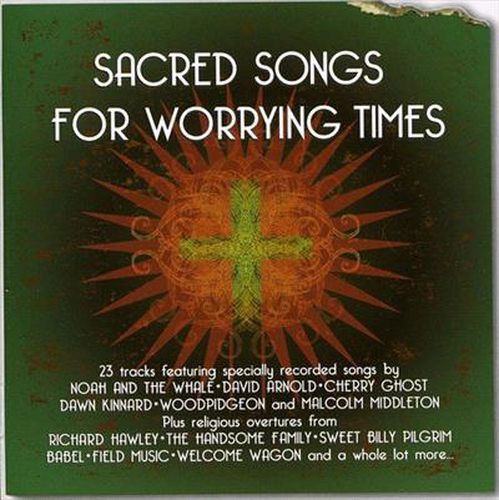 Sacred Songs For Worrying Times