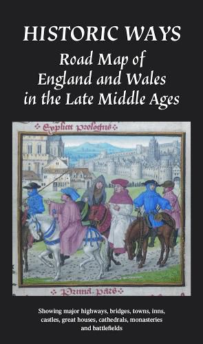 Cover image for Historic Ways Road Map of England and Wales in the Late Middle Ages