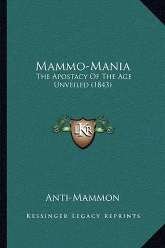 Mammo-Mania: The Apostacy of the Age Unveiled (1843)