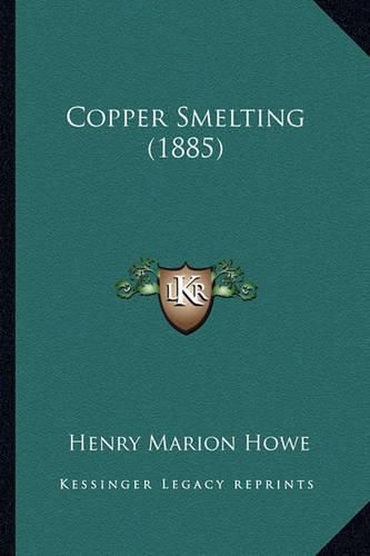 Copper Smelting (1885)