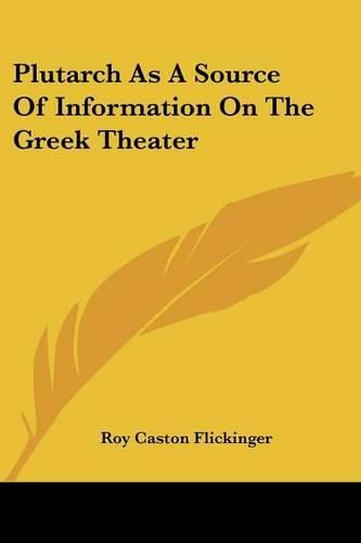 Cover image for Plutarch as a Source of Information on the Greek Theater