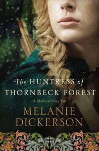 Cover image for The Huntress of Thornbeck Forest