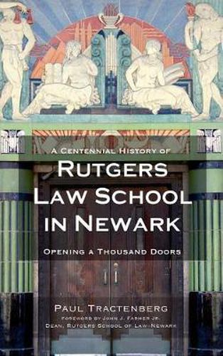 Cover image for A Centennial History of Rutgers Law School in Newark: Opening a Thousand Doors