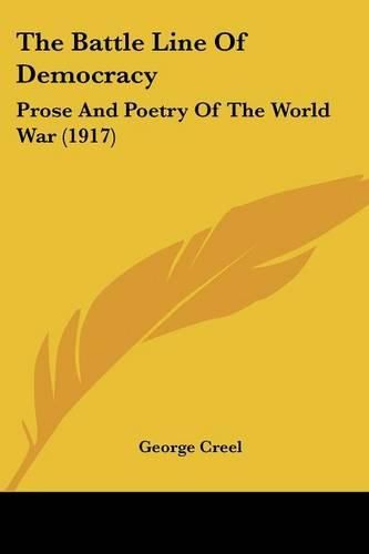 The Battle Line of Democracy: Prose and Poetry of the World War (1917)