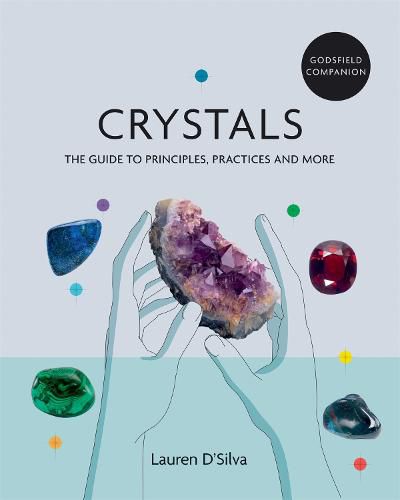 Cover image for Godsfield Companion: Crystals: The guide to principles, practices and more