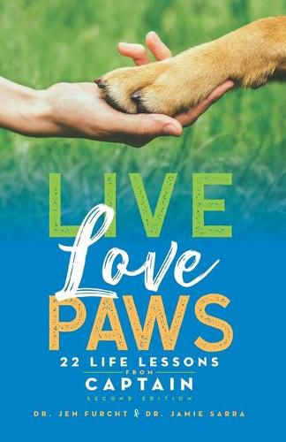 Cover image for Live Love Paws: 22 Life Lessons from Captain