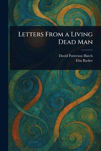 Cover image for Letters From a Living Dead Man