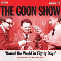 Cover image for The Goon Show: Volume 33: Four episodes of the anarchic BBC radio comedy