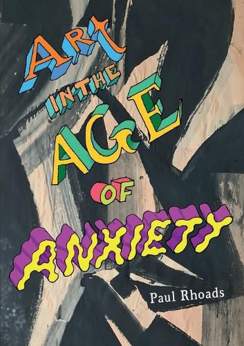 Cover image for Art in the Age of Anxiety