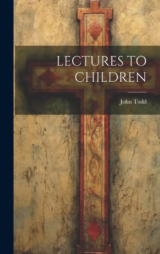 Cover image for Lectures to Children