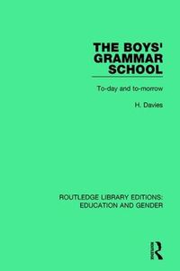 Cover image for The Boys' Grammar School: To-day and To-morrow