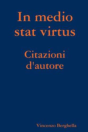 Cover image for In Medio Stat Virtus: Citazioni D'autore